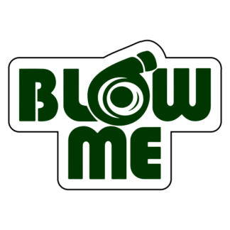 Blow Me Sticker (Dark Green)